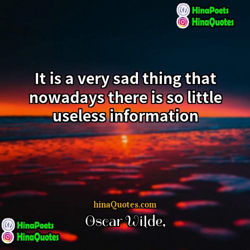 Oscar Wilde Quotes | It is a very sad thing that